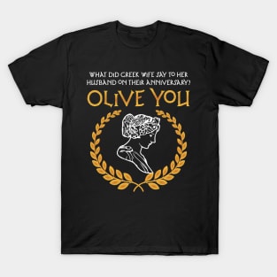 Ancient Greek Mythology Mariage Anniversary Day Olive you T-Shirt